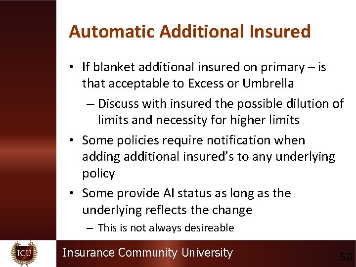 Automatic Additional Insured • If blanket additional insured on primary – is that acceptable