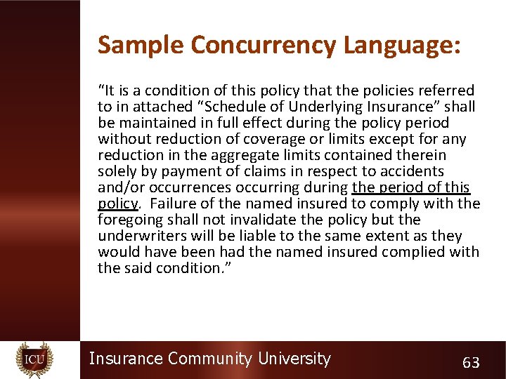 Sample Concurrency Language: “It is a condition of this policy that the policies referred