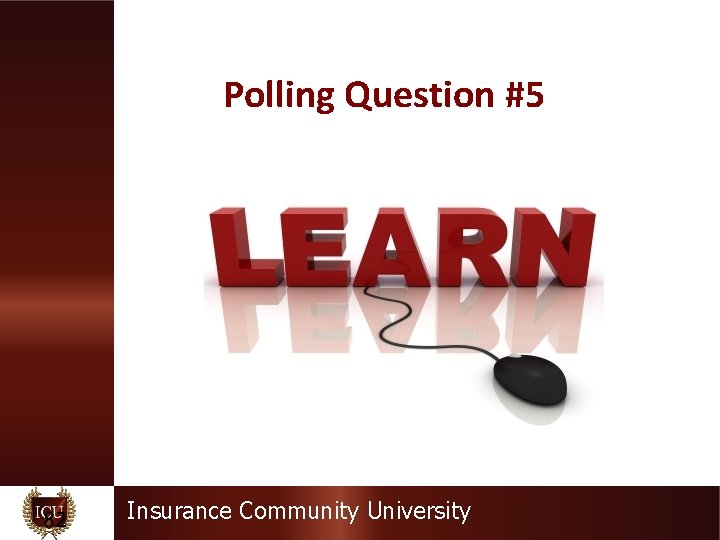 Polling Question #5 82 Insurance Community University 