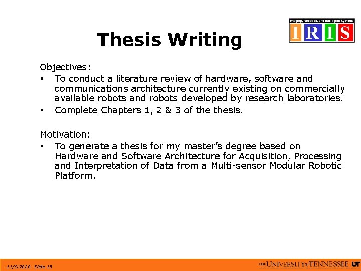 Thesis Writing Objectives: § To conduct a literature review of hardware, software and communications