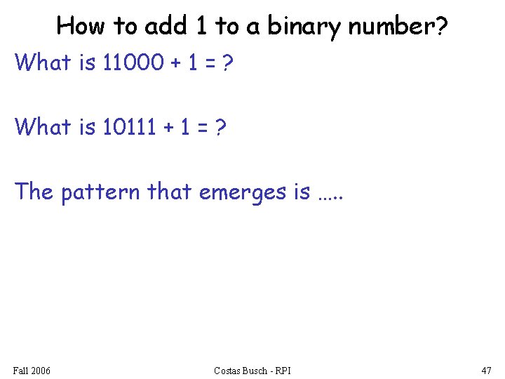 How to add 1 to a binary number? What is 11000 + 1 =