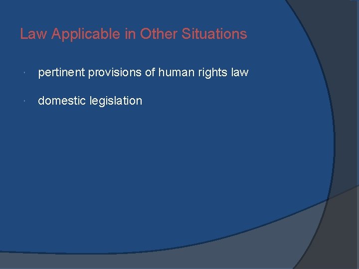 Law Applicable in Other Situations pertinent provisions of human rights law domestic legislation 