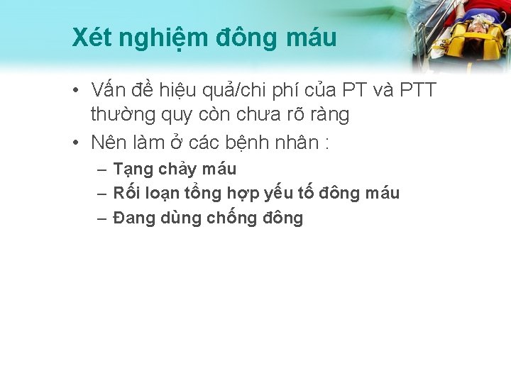 Xét nghiệm đông máu • Vấn đề hiệu quả/chi phí của PT và PTT