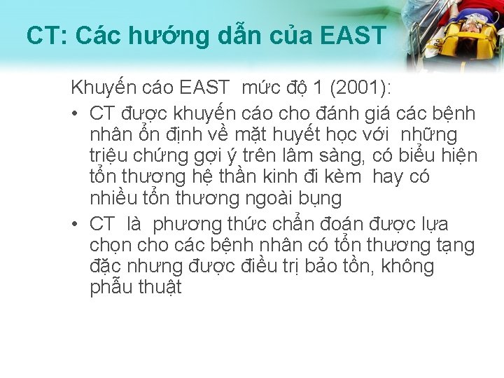 CT: Các hướng dẫn của EAST Khuyến cáo EAST mức độ 1 (2001): •