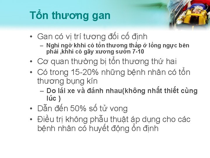 Tổn thương gan • Gan có vị trí tương đối cố định – Nghi