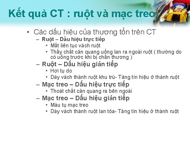 Kết quả CT : ruột và mạc treo • Các dấu hiệu của thương