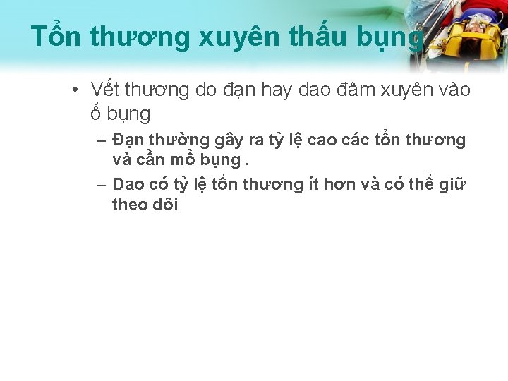 Tổn thương xuyên thấu bụng • Vết thương do đạn hay dao đâm xuyên