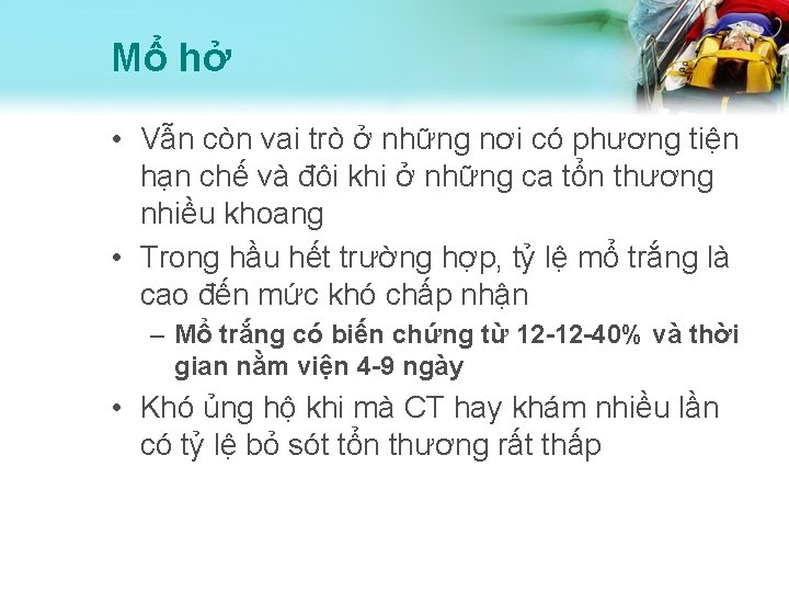 Mổ hở • Vẫn còn vai trò ở những nơi có phương tiện hạn