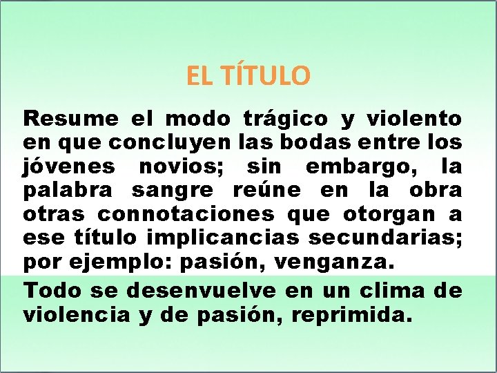 EL TÍTULO Resume el modo trágico y violento en que concluyen las bodas entre