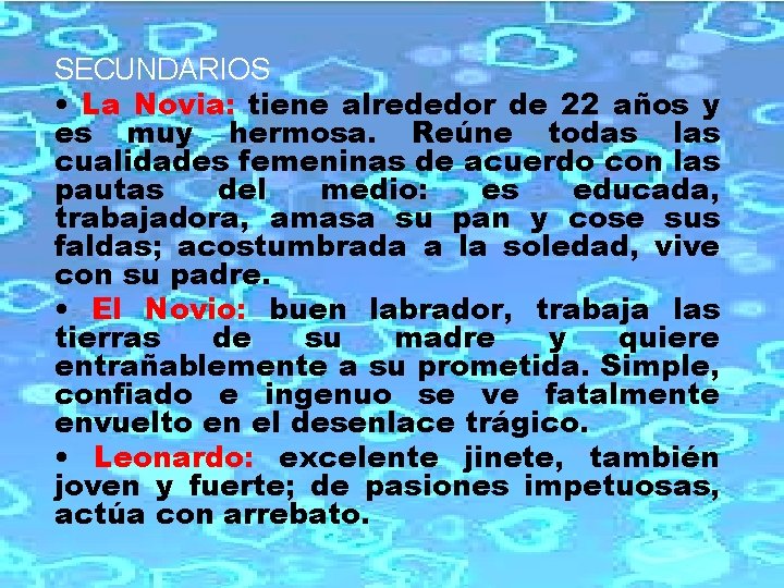 SECUNDARIOS • La Novia: tiene alrededor de 22 años y es muy hermosa. Reúne SECUNDARIOS • La Novia: tiene alrededor de 22 años y es muy hermosa. Reúne