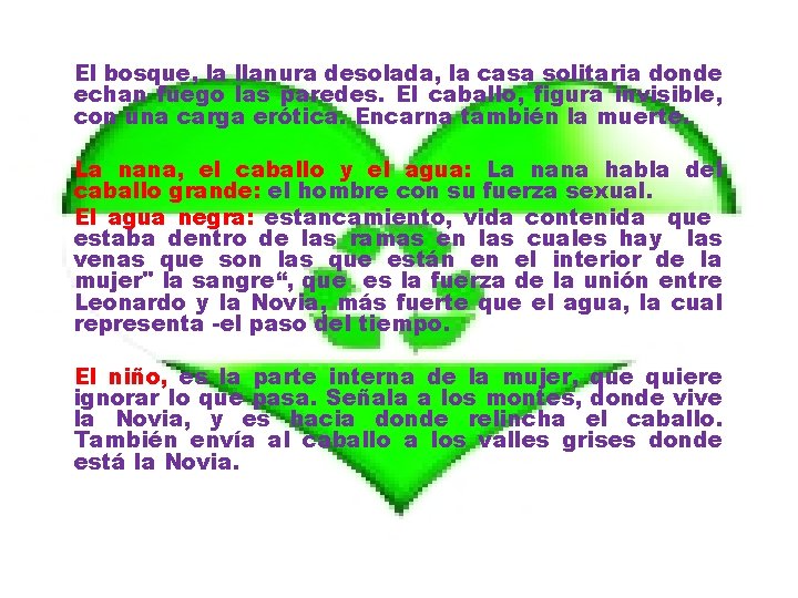 El bosque, la llanura desolada, la casa solitaria donde echan fuego las paredes. El El bosque, la llanura desolada, la casa solitaria donde echan fuego las paredes. El