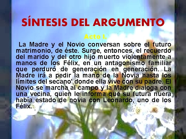 SÍNTESIS DEL ARGUMENTO Acto l. La Madre y el Novio conversan sobre el futuro