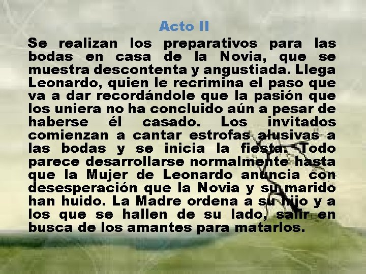 Acto II Se realizan los preparativos para las bodas en casa de la Novia,