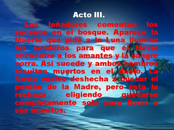 Acto III. Los leñadores comentan los sucesos en el bosque. Aparece la Muerte que