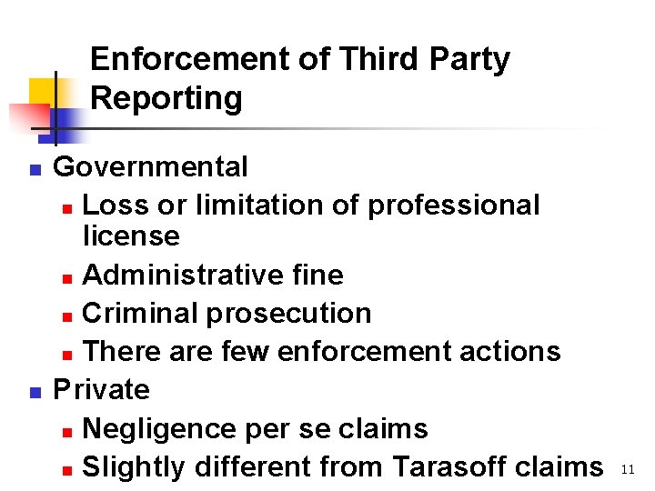Enforcement of Third Party Reporting n n Governmental n Loss or limitation of professional