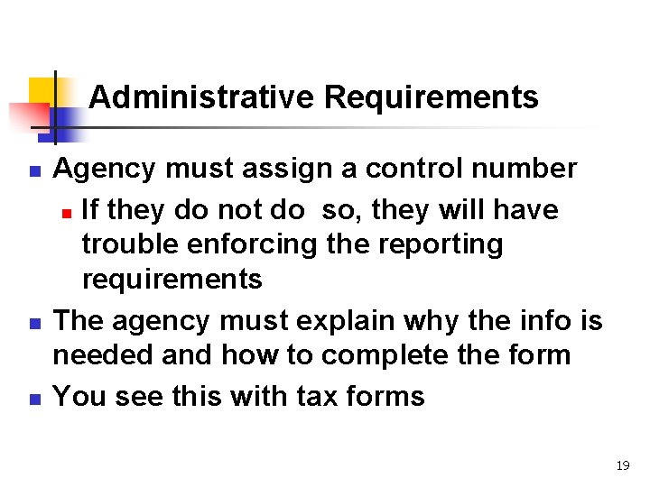 Administrative Requirements n n n Agency must assign a control number n If they