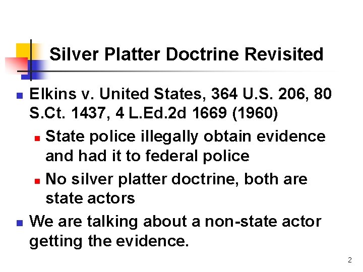 Silver Platter Doctrine Revisited n n Elkins v. United States, 364 U. S. 206,