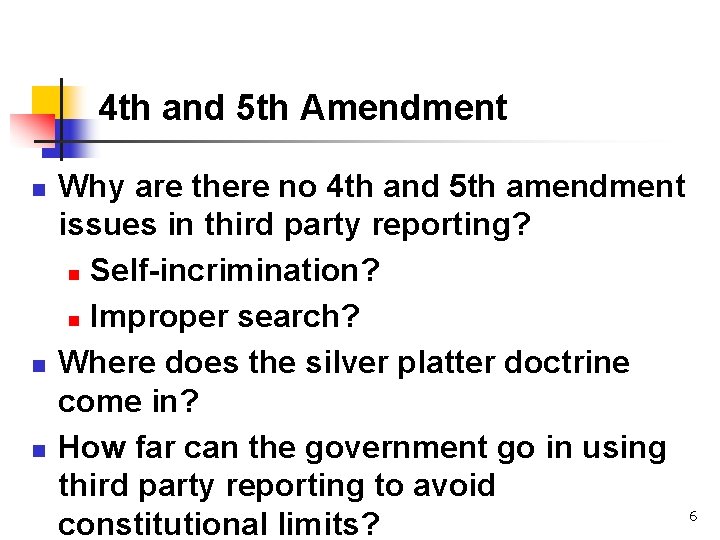 4 th and 5 th Amendment n n n Why are there no 4