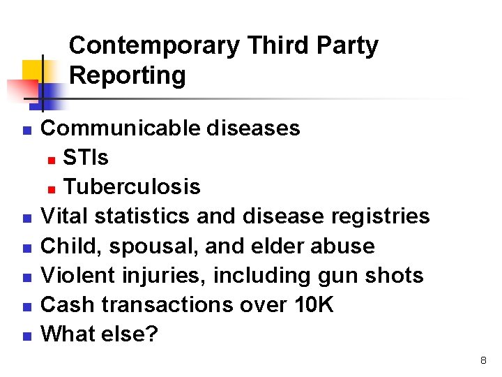 Contemporary Third Party Reporting n n n Communicable diseases n STIs n Tuberculosis Vital