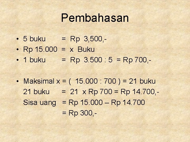 Pembahasan • 5 buku = Rp 3, 500, • Rp 15. 000 = x