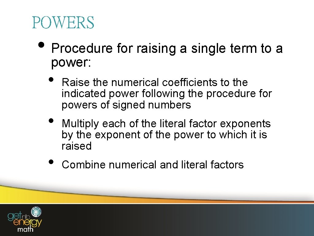 POWERS • Procedure for raising a single term to a power: • • •