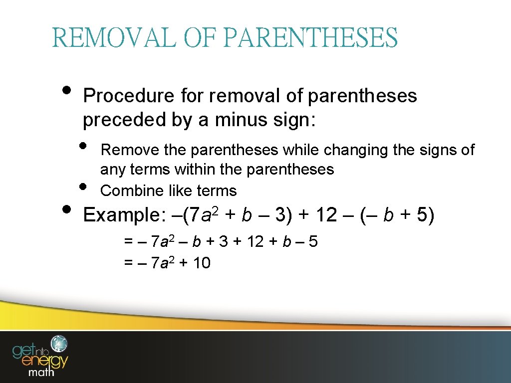 REMOVAL OF PARENTHESES • • Procedure for removal of parentheses preceded by a minus