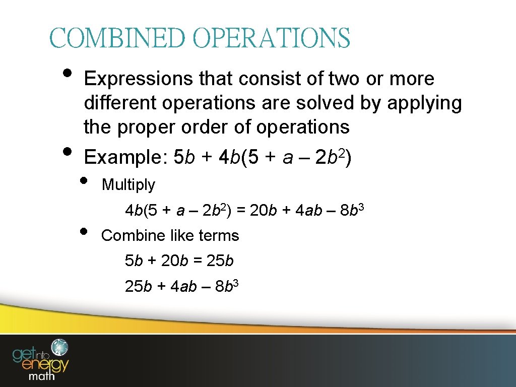 COMBINED OPERATIONS • • Expressions that consist of two or more different operations are