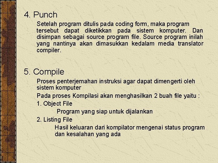 4. Punch Setelah program ditulis pada coding form, maka program tersebut dapat diketikkan pada