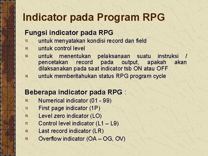 Indicator pada Program RPG Fungsi indicator pada RPG untuk menyatakan kondisi record dan field