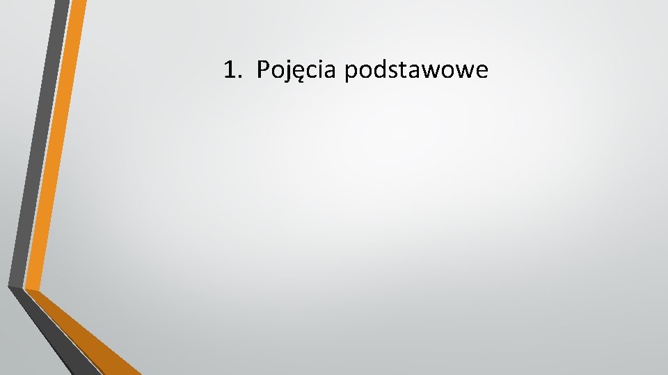 1. Pojęcia podstawowe 