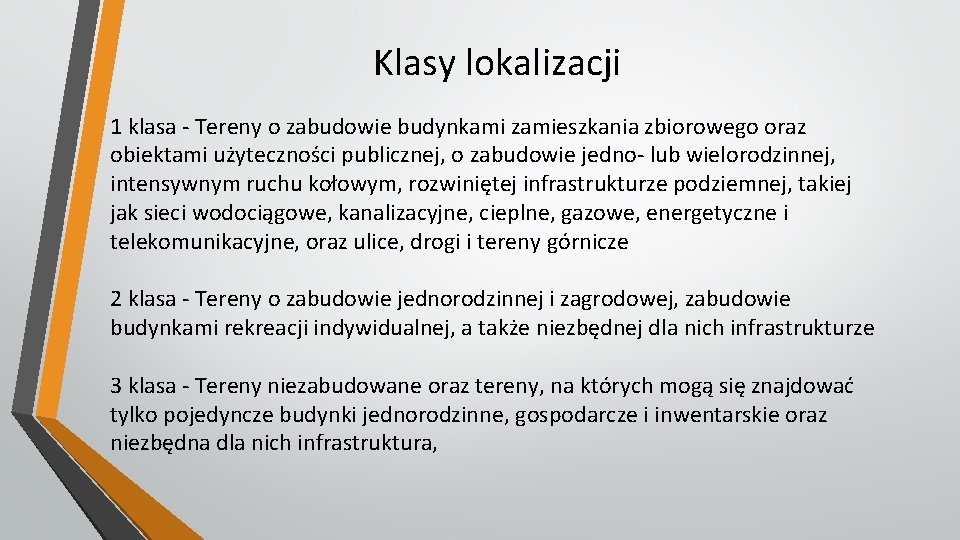 Klasy lokalizacji 1 klasa - Tereny o zabudowie budynkami zamieszkania zbiorowego oraz obiektami użyteczności