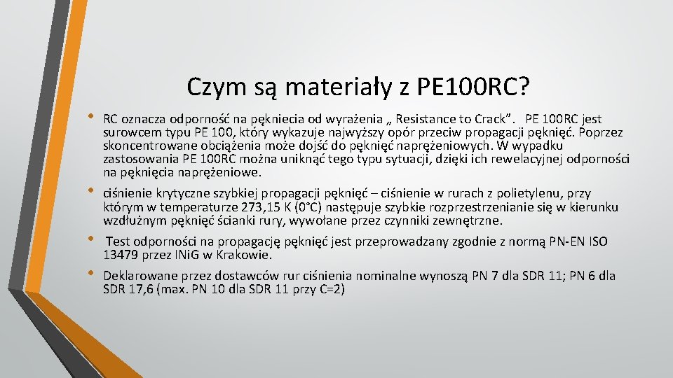 Czym są materiały z PE 100 RC? • • RC oznacza odporność na pękniecia