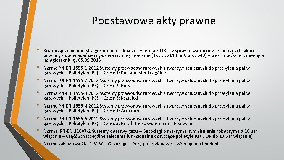 Podstawowe akty prawne • • Rozporządzenie ministra gospodarki z dnia 26 kwietnia 2013 r.