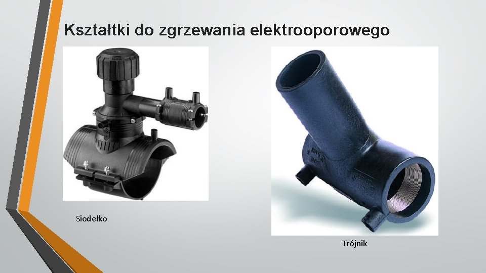 Kształtki do zgrzewania elektrooporowego Siodełko Trójnik 