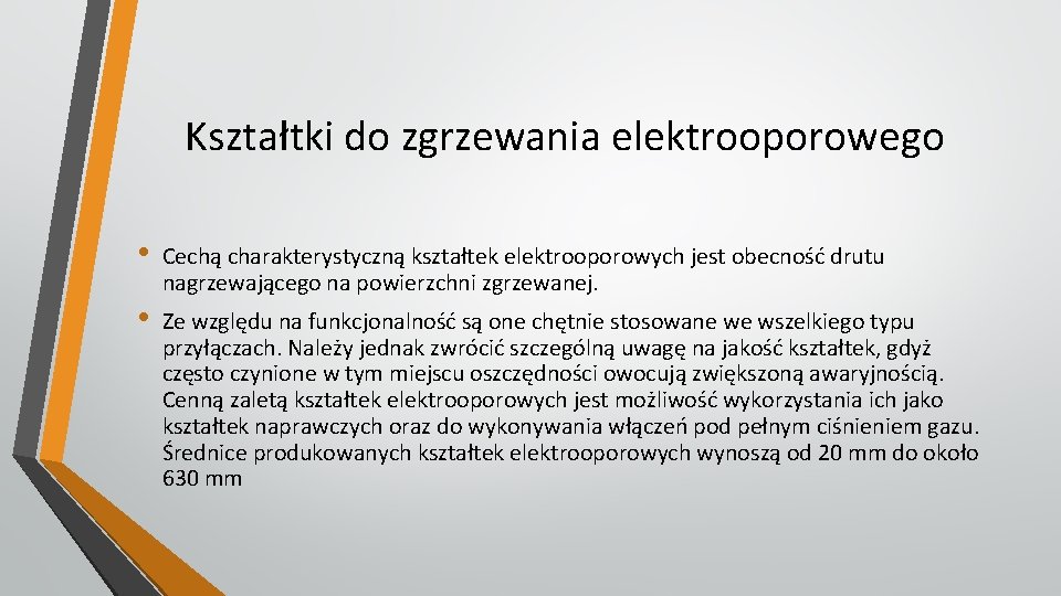 Kształtki do zgrzewania elektrooporowego • • Cechą charakterystyczną kształtek elektrooporowych jest obecność drutu nagrzewającego