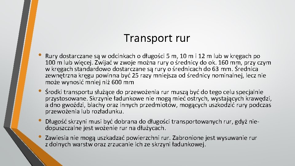 Transport rur • • Rury dostarczane są w odcinkach o długości 5 m, 10