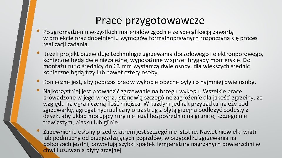  • • • Prace przygotowawcze Po zgromadzeniu wszystkich materiałów zgodnie ze specyfikacją zawartą