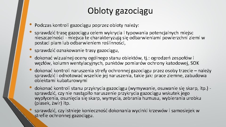 Obloty gazociągu • • Podczas kontroli gazociągu poprzez obloty należy: sprawdzić trasę gazociągu celem