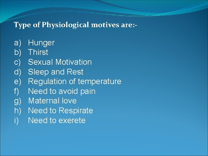 Type of Physiological motives are: - a) b) c) d) e) f) g) h)