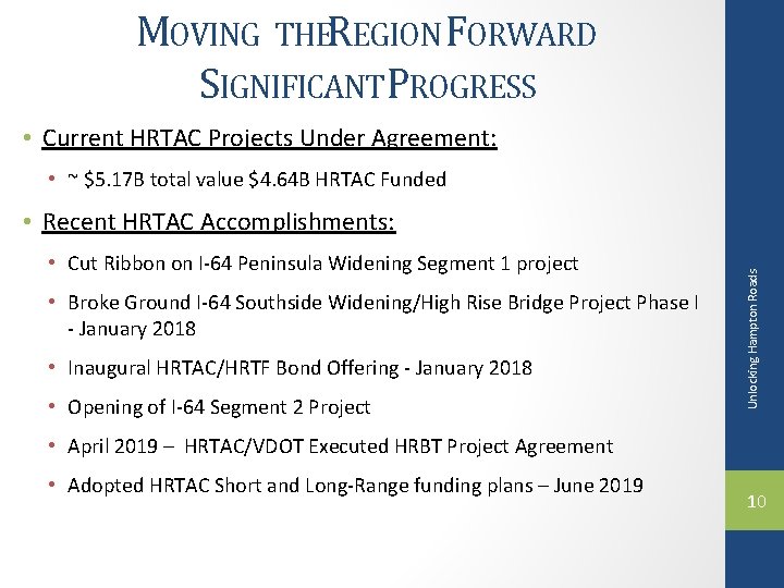 MOVING THEREGION FORWARD SIGNIFICANTPROGRESS • Current HRTAC Projects Under Agreement: • ~ $5. 17