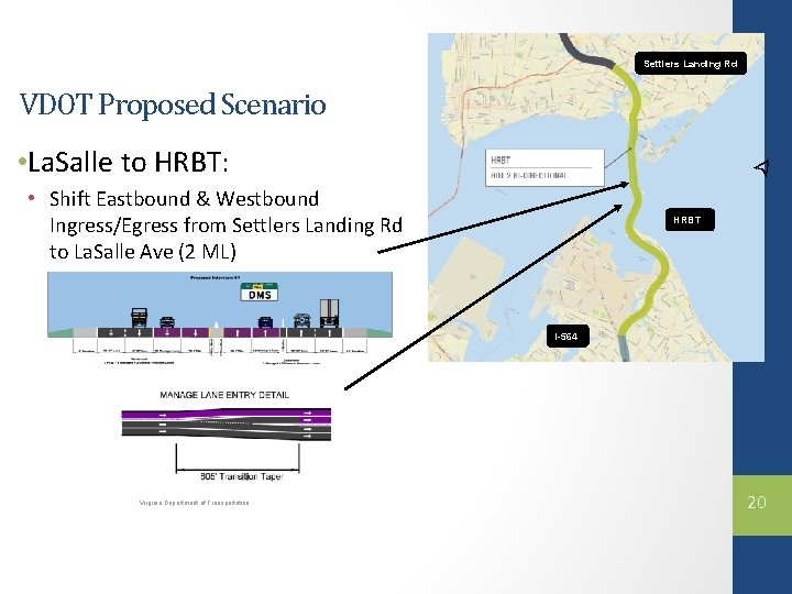 Settlers Landing Rd VDOT Proposed Scenario • La. Salle to HRBT: • Shift Eastbound