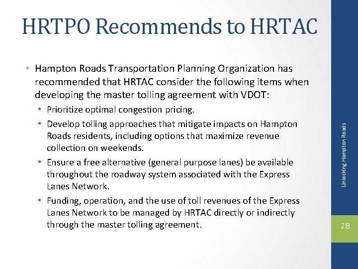 HRTPO Recommends to HRTAC • Prioritize optimal congestion pricing. • Develop tolling approaches that