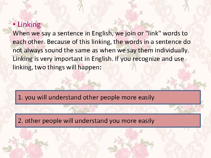 • Linking When we say a sentence in English, we join or "link"  • Linking When we say a sentence in English, we join or "link"