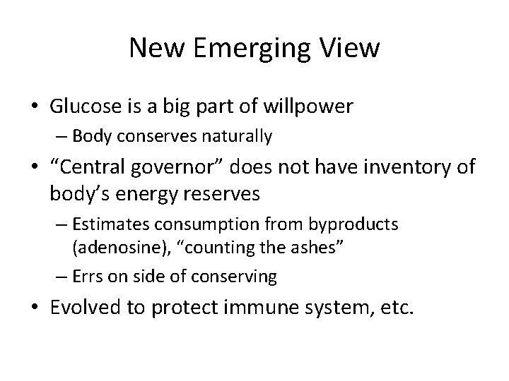 New Emerging View • Glucose is a big part of willpower – Body conserves