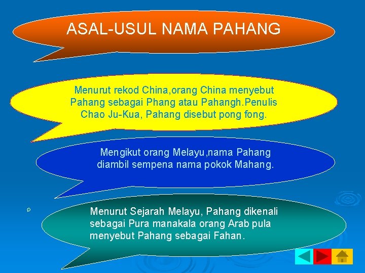ASAL-USUL NAMA PAHANG Menurut rekod China, orang China menyebut Pahang sebagai Phang atau Pahangh.