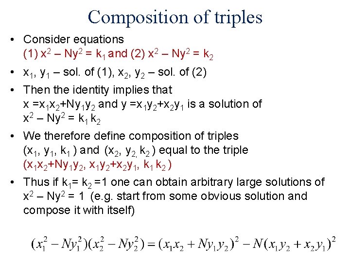 Composition of triples • Consider equations (1) x 2 – Ny 2 = k