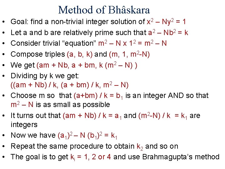 Method of Bhâskara • • • Goal: find a non-trivial integer solution of x