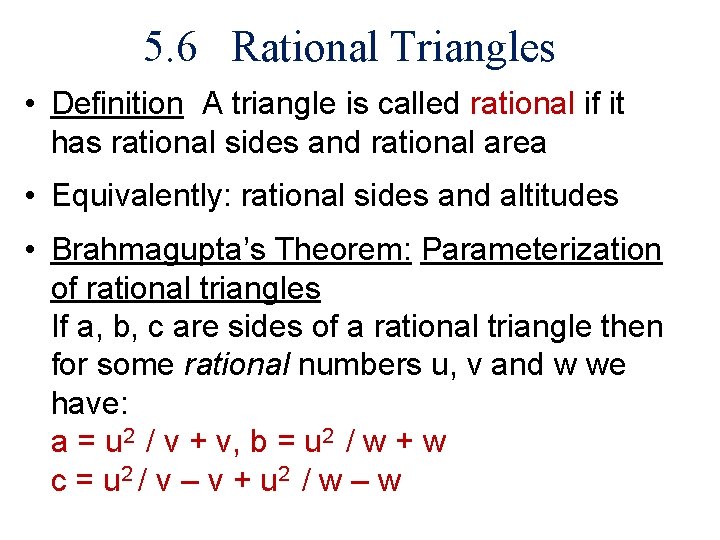 5. 6 Rational Triangles • Definition A triangle is called rational if it has
