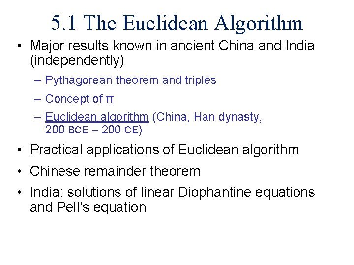 5. 1 The Euclidean Algorithm • Major results known in ancient China and India
