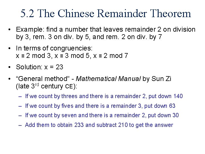 5. 2 The Chinese Remainder Theorem • Example: find a number that leaves remainder